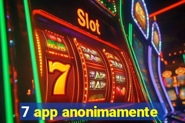 7 app anonimamente